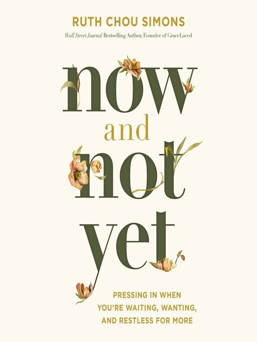 Title details for Now and Not Yet by Ruth Chou Simons - Wait list